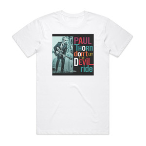 Paul Thorn Dont Let The Devil Ride Album Cover T-Shirt White