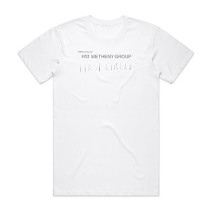 Pat Metheny Group First Circle Album Cover T-Shirt White Pat Metheny Group First Circle Album Cover T-Shirt White