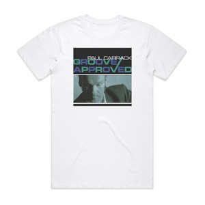 Paul Carrack Groove Approved Album Cover T-Shirt White Paul Carrack Groove Approved Album Cover T-Shirt White