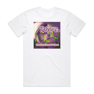 Platypus When Pus Comes To Shove Album Cover T-Shirt White Platypus When Pus Comes To Shove Album Cover T-Shirt White
