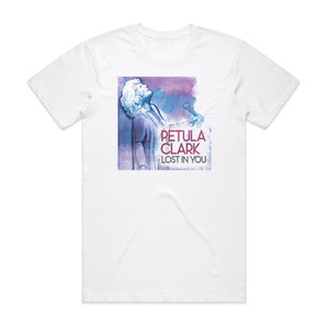 Petula Clark Lost In You Album Cover T-Shirt White Petula Clark Lost In You Album Cover T-Shirt White