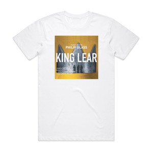 Philip Glass King Lear Album Cover T-Shirt White Philip Glass King Lear Album Cover T-Shirt White