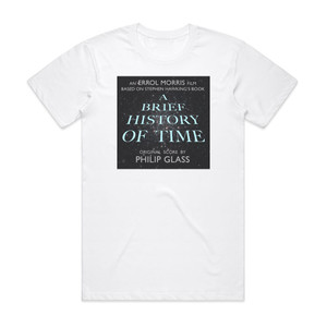 Philip Glass A Brief History Of Time Album Cover T-Shirt White Philip Glass A Brief History Of Time Album Cover T-Shirt White