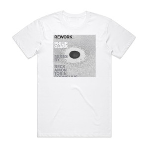 Philip Glass Rework 1 Album Cover T-Shirt White Philip Glass Rework 1 Album Cover T-Shirt White