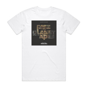Patrick Doyle Rise Of The Planet Of The Apes Album Cover T-Shirt White Patrick Doyle Rise Of The Planet Of The Apes Album Cover T-Shirt White