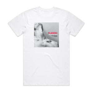 Placebo Once More With Feeling Singles 1996 2004 Album Cover T-Shirt White Placebo Once More With Feeling Singles 1996 2004 Album Cover T-Shirt White