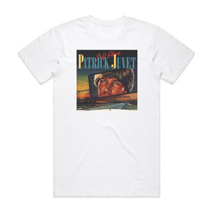 Patrick Juvet Still Alive Album Cover T-Shirt White Patrick Juvet Still Alive Album Cover T-Shirt White
