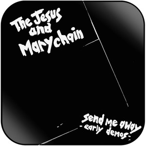 The Jesus and Mary Chain Send Me Away Early Demos-1 Album Cover Sticker The Jesus and Mary Chain Send Me Away Early Demos-1 Album Cover Sticker