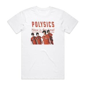 POLYSICS Now Is The Time Album Cover T-Shirt White POLYSICS Now Is The Time Album Cover T-Shirt White
