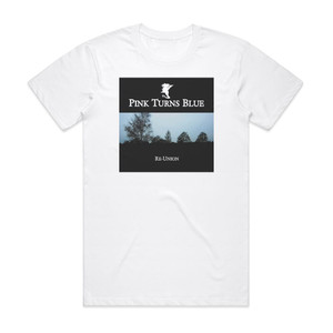 Pink Turns Blue Re Union Album Cover T-Shirt White Pink Turns Blue Re Union Album Cover T-Shirt White