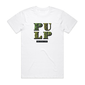 Pulp We Love Life 1 Album Cover T-Shirt White Pulp We Love Life 1 Album Cover T-Shirt White