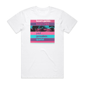 Paul Gonsalves Boom Jackie Boom Chick Album Cover T-Shirt White Paul Gonsalves Boom Jackie Boom Chick Album Cover T-Shirt White