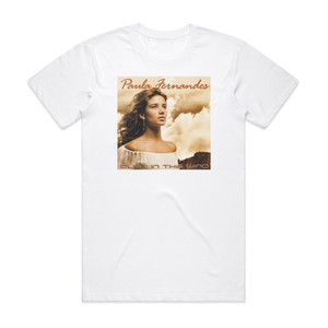 Paula Fernandes Dust In The Wind Album Cover T-Shirt White Paula Fernandes Dust In The Wind Album Cover T-Shirt White