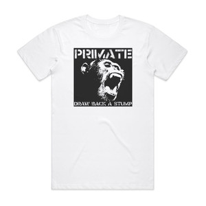 Primate Draw Back A Stump Album Cover T-Shirt White Primate Draw Back A Stump Album Cover T-Shirt White