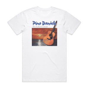 Pino Daniele Tra Musica E Magia Album Cover T-Shirt White Pino Daniele Tra Musica E Magia Album Cover T-Shirt White