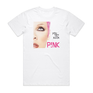 Pink You Make Me Sick Album Cover T-Shirt White Pink You Make Me Sick Album Cover T-Shirt White