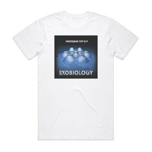 Professor Tip Top Exobiology Album Cover T-Shirt White Professor Tip Top Exobiology Album Cover T-Shirt White