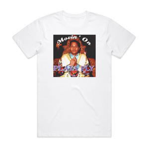 Playa Fly Movin On Album Cover T-Shirt White Playa Fly Movin On Album Cover T-Shirt White