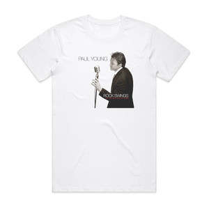 Paul Young Rock Swings Album Cover T-Shirt White Paul Young Rock Swings Album Cover T-Shirt White
