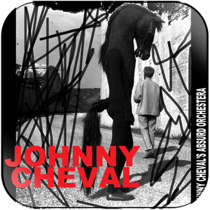 Johnny Chevals Absurd Orchestra Thtre De La Cruaut Album Cover Sticker Johnny Chevals Absurd Orchestra Thtre De La Cruaut Album Cover Sticker