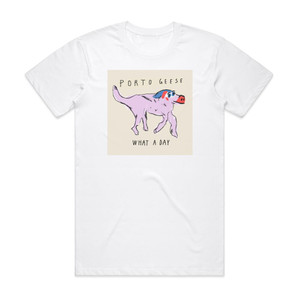 Porto Geese What A Day Album Cover T-Shirt White Porto Geese What A Day Album Cover T-Shirt White