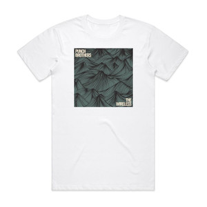 Punch Brothers The Wireless Album Cover T-Shirt White Punch Brothers The Wireless Album Cover T-Shirt White