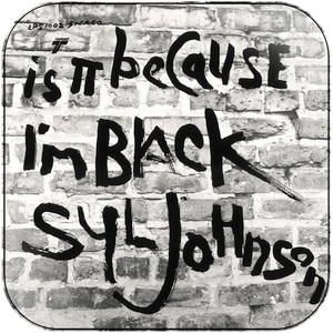 Syl Johnson Is It Because Im Black Album Cover Sticker