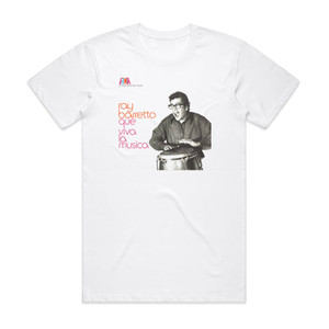 Ray Barretto Que Viva La Musica Album Cover T-Shirt White Ray Barretto Que Viva La Musica Album Cover T-Shirt White