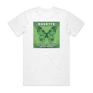 Roxette Why Dont You Bring Me Flowers Album Cover T-Shirt White Roxette Why Dont You Bring Me Flowers Album Cover T-Shirt White