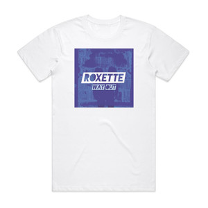 Roxette Way Out Album Cover T-Shirt White Roxette Way Out Album Cover T-Shirt White