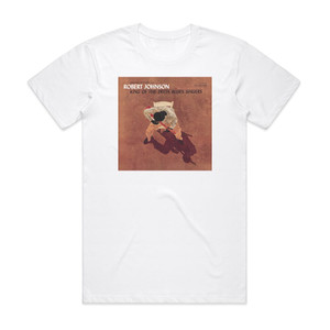 Robert Johnson King Of The Delta Blues Singers Album Cover T-Shirt White Robert Johnson King Of The Delta Blues Singers Album Cover T-Shirt White