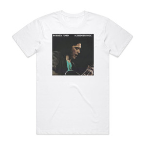 Robben Ford Schizophonic Album Cover T-Shirt White Robben Ford Schizophonic Album Cover T-Shirt White