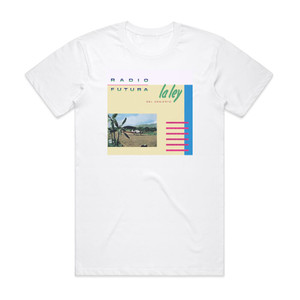 Radio Futura La Ley Del Desierto La Ley Del Mar Album Cover T-Shirt White Radio Futura La Ley Del Desierto La Ley Del Mar Album Cover T-Shirt White