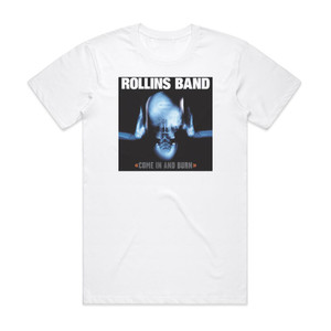 Rollins Band Come In And Burn Album Cover T-Shirt White