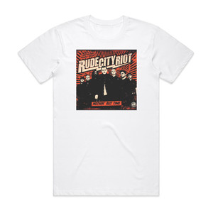 Rude City Riot Nothin But Time Album Cover T-Shirt White Rude City Riot Nothin But Time Album Cover T-Shirt White