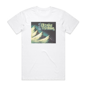REM Ill Take The Rain 1 Album Cover T-Shirt White REM Ill Take The Rain 1 Album Cover T-Shirt White
