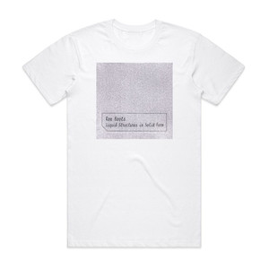 Ron Boots Liquid Structures In Solid Form Album Cover T-Shirt White