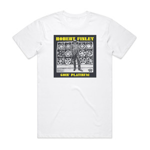 Robert Finley Goin Platinum Album Cover T-Shirt White Robert Finley Goin Platinum Album Cover T-Shirt White