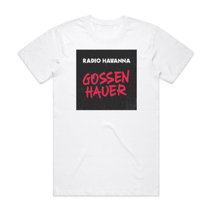 Radio Havanna Gossenhauer Album Cover T-Shirt White Radio Havanna Gossenhauer Album Cover T-Shirt White