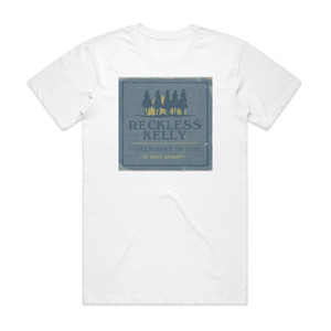 Reckless Kelly Somewhere In Time Album Cover T-Shirt White