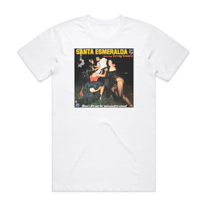 Santa Esmeralda Dont Let Me Be Misunderstood Feat Leroy Gomez 2 Album Cover T-Shirt White