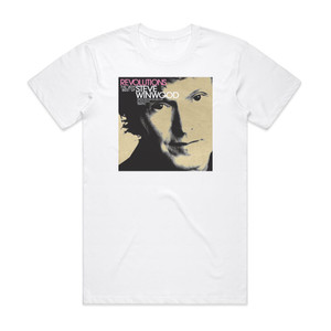 Steve Winwood Revolutions The Very Best Of Steve Winwood 1 Album Cover T-Shirt White