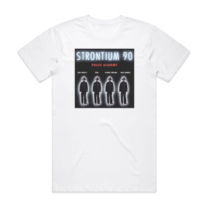 Strontium 90 Police Academy Album Cover T-Shirt White Strontium 90 Police Academy Album Cover T-Shirt White
