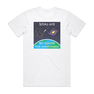 Sithu Aye Set Course For Andromeda Album Cover T-Shirt White
