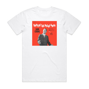 Sam Cooke Twistin The Night Away Album Cover T-Shirt White