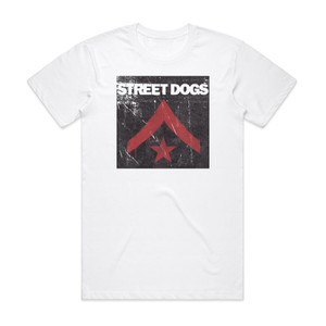 Street Dogs Street Dogs Album Cover T-Shirt White Street Dogs Street Dogs Album Cover T-Shirt White