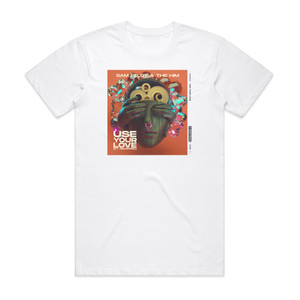 Sam Feldt Use Your Love Album Cover T-Shirt White Sam Feldt Use Your Love Album Cover T-Shirt White