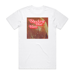 Shocking Blue Ham Album Cover T-Shirt White Shocking Blue Ham Album Cover T-Shirt White