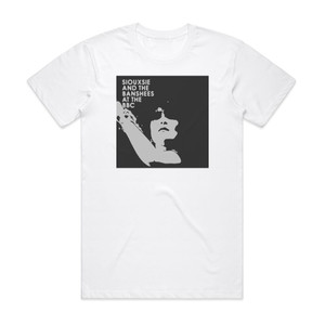Siouxsie and the Banshees At The Bbc Album Cover T-Shirt White Siouxsie and the Banshees At The Bbc Album Cover T-Shirt White