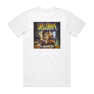 skeletoon They Never Say Die Album Cover T-Shirt White skeletoon They Never Say Die Album Cover T-Shirt White